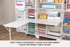 a table with lots of crafting supplies on it and the words, side table accessory looks into dreambox table for more space