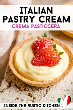 an image of a pastry with cream and strawberries in it on the side text reads, italian pastry cream crema pasta recipe inside the rustic kitchen