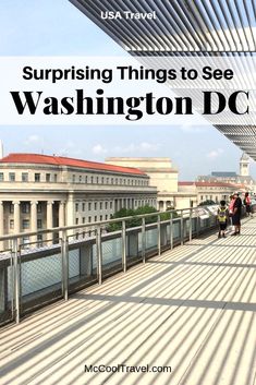 people walking across a bridge with the words surprising things to see washington dc on it