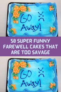 Funny Farewell Cakes, Farewell Cake, Super Funny, Cake, Funny