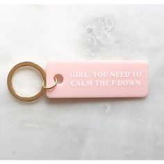 Light pink "girl you need to calm the f down" keychain with gold keyring I Love Heart, Key Tags, Heart Sunglasses, Unique Candles, Acrylic Keychain, Cute Keychain, Personalized Bracelets, Calm Down, Split Ring