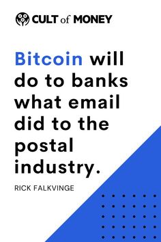 a blue and white poster with the words bitcoin will do to banks what email did to the postal industry