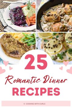 25 romantic dinner recipes for valentine's day with text overlay that reads 25 romantic dinner recipes