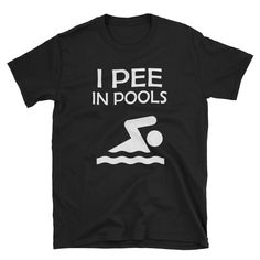 I Pee In Pools / Funny Cute Swim Swimmer Swimming Team / Pool Lane Laps Breast Stroke Water Park Rec Gym Center Workout / Shirt T-Shirt Tee You've now found the staple t-shirt of your wardrobe. It's made of a thicker, heavier cotton, but it's still soft and comfy. And the double stitching on the neckline and sleeves add more durability to what is sure to be a favorite! * 100% ringspun cotton * 4.5 oz/y² (153 g/m²) * Pre-shrunk * Shoulder-to-shoulder taping * Quarter-turned to avoid crease down t Swim Team Shirt, Swim Funny, Lifeguard Shirt, Swim Team Shirts, Pool Funny, Swimming Team, Swimming Funny, Gym Center, Dark Heather Color