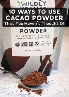 a bag of cacao powder next to a spoon with the words, 10 ways to use cacoa powder that you haven't thought of