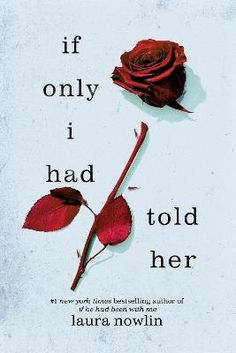 a book cover for if only i had to her by lauren nowin with a rose on it