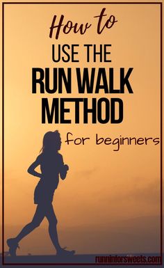 the silhouette of a woman running with text overlay reading how to use the run walk method for beginners