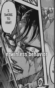 an anime scene with the caption saying, i swear to him erwinless behavior