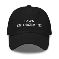 Lawn Enforcement Dad Hat Elevate Your Style With High-Quality Hats, Shipped Fast! Funny Baseball Hat, Embroidered Ideas, Hats Ideas, Embroider Ideas, Funny Baseball, Baseball Humor, Funny Hats, Black Snapback, Summer Sun Hat