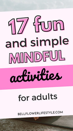 17 fun and simple mindful activities for adults Fun Free Activities For Adults, Proprioceptive Activities For Adults, Sel Activities For Adults, Fun Outdoor Activities For Adults, Adult Mental Health Activities, Rec Therapy Activities For Adults, Therapeutic Activities For Adults, Therapy Games For Adults, Therapeutic Group Activities For Adults