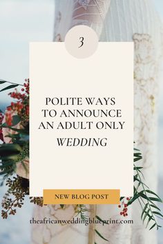 a bride holding her bouquet with the text 3 polite ways to announce an adult only wedding