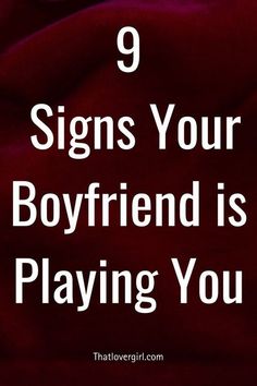 a red blanket with the words 9 signs your boyfriend is playing you in white on it