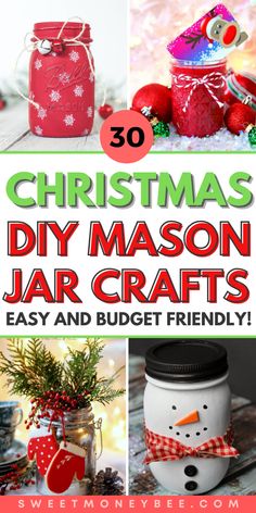 christmas mason jar crafts with text overlay that reads 30 christmas diy mason jar crafts easy and budget friendly