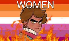 an image of a man in front of fire with the words women above him and below it