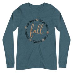 This is a great UNISEX LONGSLEEVE  shirt . Perfect for FALL and wearable for ALL! Throw it on with some leggings! Wear it with workout gear!  Rock it with some jeans and boots!  All designs are screen printed for the up most image quality. Premium Unisex Shirt Weight, Style and Materials : Fabric weight; 4.2 oz., 52% airlume combed and ringspun cotton, 48% polyester, 32 singles Athletic Heather, Black Heather: 90% Airlume combed ringspun cotton, 10% polyester Heather colors are 52% combed ring-spun cotton, 48% polyester Side-seamed Crew neck Ribbed cuffs Pre-shrunk Retail fit Tear away label 100% combed ring-spun cotton !!ENJOY!! Long Sleeve Shirt With Letter Print For Fall, Fall Graphic Tee Shirt With Long Sleeves, Graphic Tee Long Sleeve Shirt For Fall, Long Sleeve Graphic Tee For Fall, Blue Pre-shrunk T-shirt For Fall, Fall Blue Shirt With Letter Print, Blue Letter Print Shirt For Fall, Blue Shirt With Letter Print For Fall, Long Sleeve Cotton Shirt With Text Print