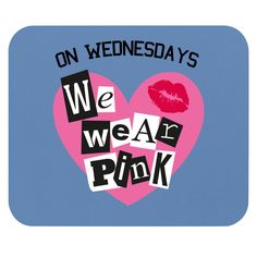 a pink heart with the words on wednesday's we wear pink written across it