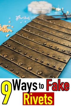 there are some metal rivets and scissors on the table with text overlay that says 9 ways to fake rivets