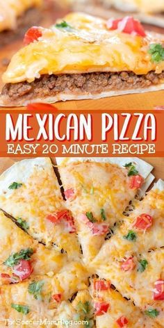 mexican pizza with cheese and tomatoes on top is shown in the foreground text reads easy 20 minute recipe