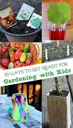 several different pictures with plants in them and the words 30 ways to get ready for gardening with kids