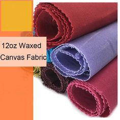 several colors of fabric with the words 1202 waxed canvas fabrics