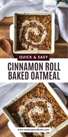 an image of cinnamon roll baked oatmeal in a baking dish with the words quick and easy