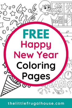 the free happy new year coloring pages for kids to color and learn how to use them