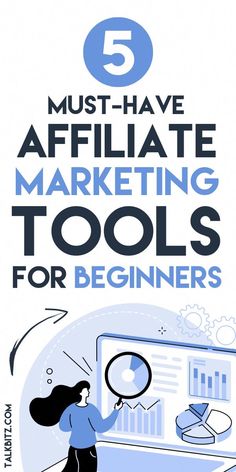 a woman looking at a computer screen with the text 5 must have affiliate marketing tools for beginners