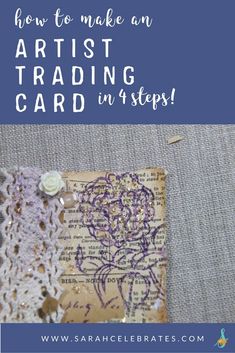 a piece of fabric with the words how to make an artist trading card in 4 steps