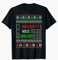 Funny Naughty Nice Kamala Harris Funny Christmas Ugly Sweater PJ T-Shirt Gift. Great for a man or woman who loves the Xmas holiday. Wear to celebrate the Xmas holiday season.
Wear to the office Xmas party. Santa Christmas Pajama T-Shirt. 2024 Kamala Harris Ka-Ma-La-La-La-La shirt. Funny Kamala ugly sweater design gift. La Shirt, Christmas Ugly Sweater, Holiday Wear, Xmas Holidays, Xmas Party, Christmas Pajamas, Sweater Design, Santa Christmas