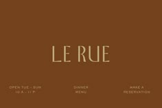 the menu for le rue restaurant is shown in brown and tan colors, with gold lettering