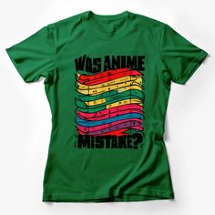 Colorful Stacked Books T-Shirt, Was Anime A Mistake? Quote, Fun Anime Fan Tee Female T-Shirt Custom graphic T-Shirt.Customize your color Fandom T-shirt With Text Print, Green Pop Culture T-shirt With Character Print, Green Cotton Pop Culture T-shirt, Fun Anime Print Crew Neck T-shirt, Fandom Tops With Text Print For Fan Merchandise, Green Crew Neck Band Merch T-shirt, Green Pop Culture Tops With Character Print, Green Graphic Band Merch Tops, Fandom Anime Print Crew Neck T-shirt