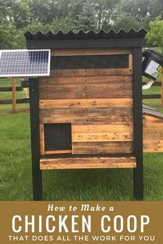 a chicken coop made out of pallet wood with the words how to make a chicken coop that does all the work for you