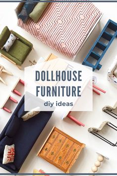 dollhouse furniture is displayed on a white surface with text overlay that reads, dollhouse furniture diy ideas