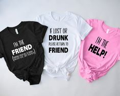 Friends Drunk T-shirts, Best Friends Matching Shirts, If Lost Or Drunk Please Return To Friend Tee, I'm The Friend T-shirt, I'm The Help Tee Each item is sold separately! 1. Check our photos for sizing and color options.  2. Choose your quantity. Feel free to add as many shirts as you wish!  3. Select your size and color from the drop-down menus.  4. Click "ADD TO CART" to add the shirt to your virtual cart.  5. Click "PROCEED TO CHECKOUT" to purchase your shirt.  6. Your shirt is now off to pro Best Friend T Shirts Bff, Friends Matching Shirts, Best Friends Matching, Sarcastic Clothing, Best Friend T Shirts, Friend Shirt, Bff Matching, Friends Tee, Best Friend Outfits