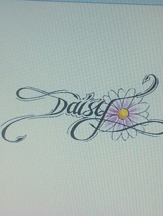 the word daisy written in cursive writing with a flower on it's side