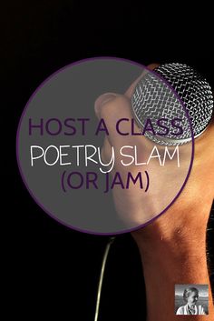 a hand holding a microphone with the words host a class, poetry slam or jam