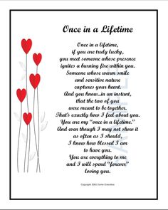 a poem with hearts on it that says,'once in a lifetime '