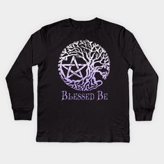 a black long sleeve shirt with the words, blessing be written in purple on it