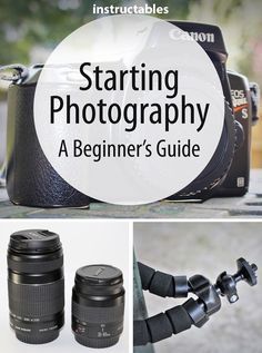 a camera with the words starting photography a beginner's guide on it and photos