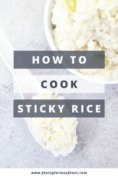 rice in a white bowl with the words how to cook sticky rice