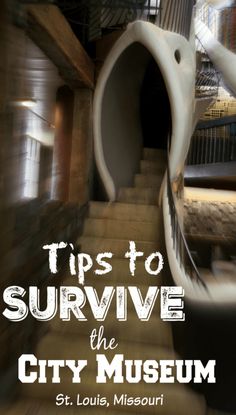 an advertisement for a museum with stairs and text that reads tips to survive the city museum