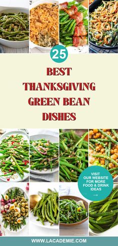 the 25 best thanksgiving green bean dishes with pictures of different vegetables and sauces on them