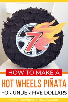 how to make a hot wheels pinata for under 5 dollars with free printables