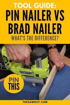 a person using a nailer on wood with text overlay that reads tool guide pin nailer vs brad nailer what's the differences?