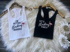 two tank tops that say i'm getting married and flamingo party on them