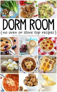 a collage of pictures with different foods and words that read dorm room no oven or stove top recipes