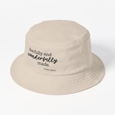 This packable, scrunchable, lightweight headwear classic is ready for adventure, from the beach to the street to the trail Breathable 100% cotton with eyelet ventilation Flat top Moderate brim is 2.2"" (5.5 cm) wide to keep the sun off your face Unstructured crown is 3.1"" (8 cm) deep Easy care: just spot clean and dry in shade. "Fearfully and Wonderfully Made", from Psalm 139:14, New International Version (NIV) "I praise you because I am fearfully and wonderfully made; Your works are wonderful, Black Bucket Hat, Black Bucket, Bucket Hat Design, Psalm 139, Flats Top, Hats For Sale, Hat Designs, Dad Hats, Bucket Hat