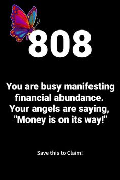 a black background with an image of a butterfly and the words, 808 you are busy maintaining financial abundance