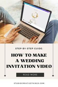 a woman using her laptop with the text how to make a wedding invitation video read more