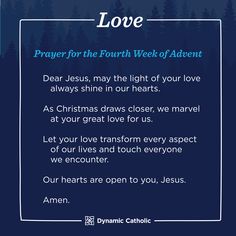 An image with a dark blue background featuring a prayer for the fourth week of Advent. The title 'Love' is prominently displayed at the top. Below it, the prayer reads: 'Dear Jesus, may the light of your love always shine in our hearts. As Christmas draws closer, we marvel at your great love for us. Let your love transform every aspect of our lives and touch everyone we encounter. Our hearts are open to you, Jesus. Amen.' The text is centered and written in white, with 'Dynamic Catholic' at the Advent Wreath Prayers, Advent Wreaths, Liturgical Living, Liturgical Calendar, Advent Devotionals